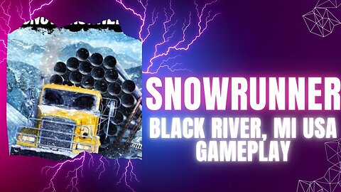 Snowrunner Black River Michigan USA Gameplay