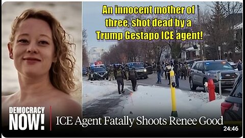 ICE Agent Fatally Shoots Minneapolis Mother, Renee Good - Democracy Now