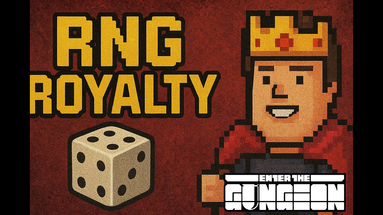 #rngroyalty ENTER THE GUNGEON