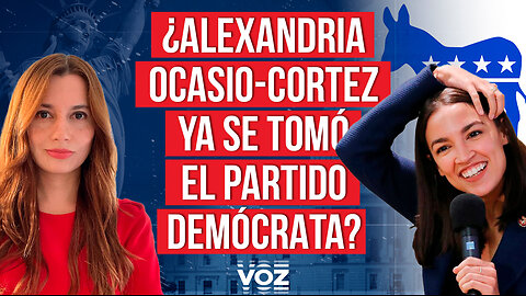 ¿Alexandria Ocasio-Cortez ya se tomó el partido demócrata?