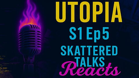 🎬 Utopia UK, Season 1 – Episode 5