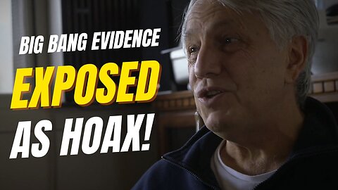 Big Bang Cosmology EXPOSED: The “Evidence” That Turned Out to Be a Hoax