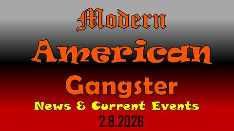 Modern American Gangster - News & Current Events 2.8.2026