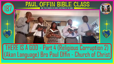 187| THERE IS A GOD - Part 4 (Religious Corruption 2) (AKAN) Bro Paul Offin - Church of Christ
