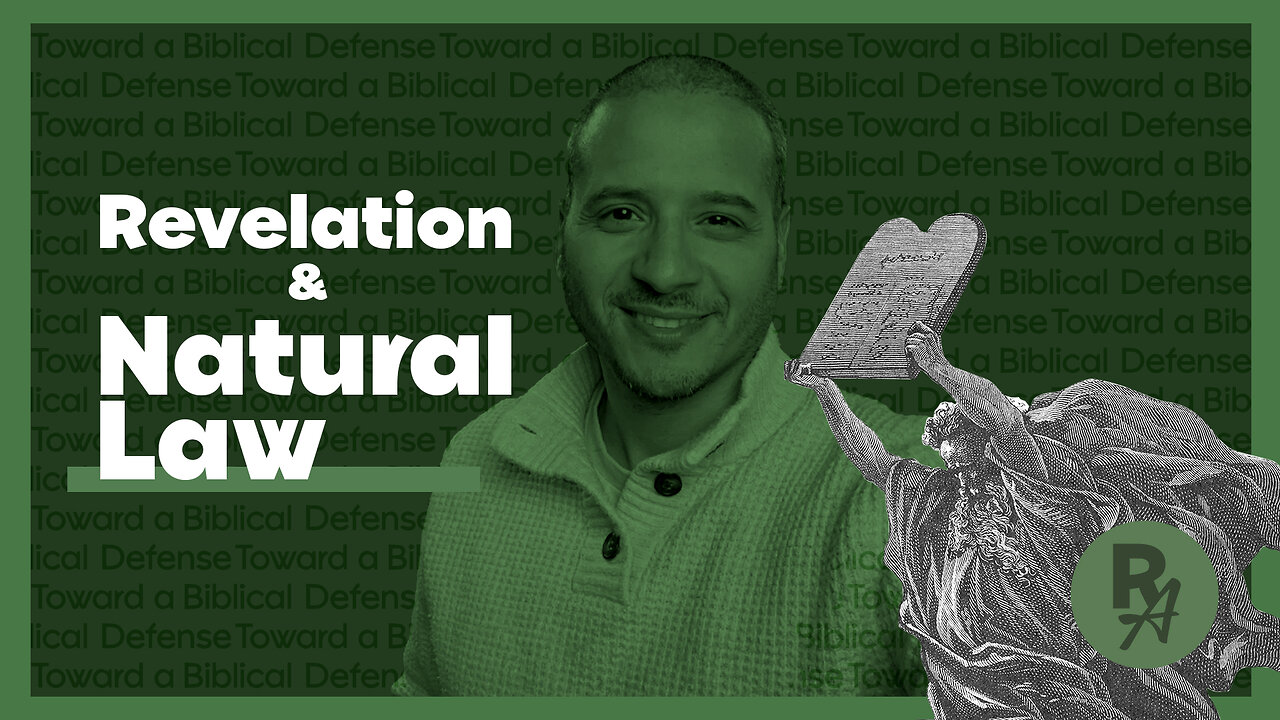 Revelation and Natural Law - Ep6 - Revealed Apologetics