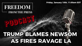 Trump Blames Newsom As Fires Ravage LA