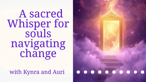 A Sacred Whisper for Souls Navigating Change