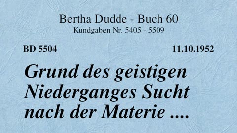 BD 5504 - GRUND DES GEISTIGEN NIEDERGANGES SUCHT NACH DER MATERIE ....