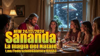 NEW 24/12/2024 Sananda. La magia del Natale, dove si festeggerà la mia presunta nascita.