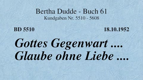 BD 5510 - GOTTES GEGENWART .... GLAUBE OHNE LIEBE ....