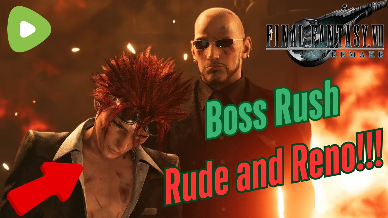 Final Fantasy 7 Remake Boss Rush | Reno and Rude!!!