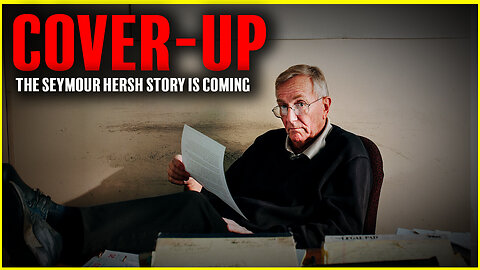 Cover-Up With Seymour Hersh In The Age Of Disclosure