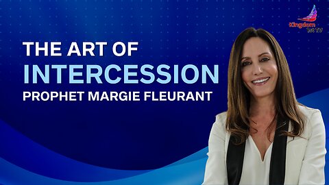 The Art of Intercession: What God Seeks Part 2 with Prophet Margie Fleurant