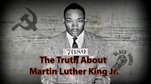 The Truth About Martin Luther King jr.