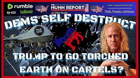 [Ep 612] Dems Self Destruct as Electorate Flees to MAGA | Trump Preparing To Take Out MX Cartels?