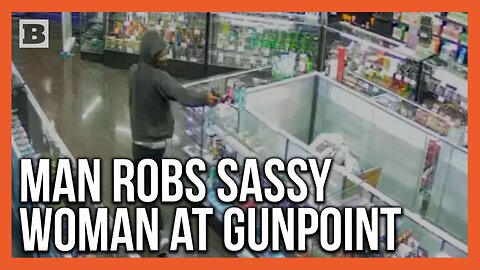 "Um... You're Going to Take My Money Like THIS?!" Woman Gives Lip to Robber Holding Her at Gunpoint