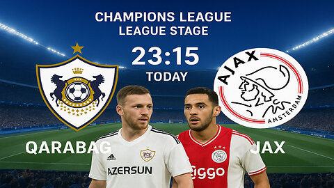 Champions League LIVE | Qarabag FK vs Ajax | League Stage | Live Score, Lineups & Match Updates