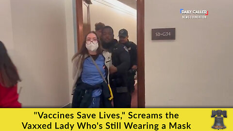 "Vaccines Save Lives," Screams the Vaxxed Lady Who's Still Wearing a Mask