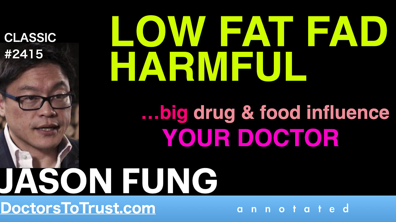 JASON FUNG classic | LOW FAT FAD HARMFUL …big drug & food influence YOUR DOCTOR