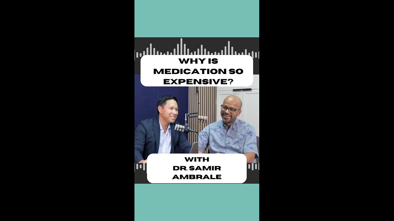 WHY IS MEDICATION EXPENSIVE?