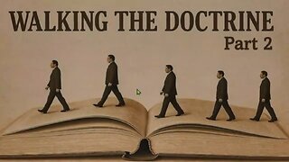 Walking the Doctrine (Part 2 of 3)