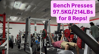 Bench Presses 97.5KG/214LBs for 8 Reps