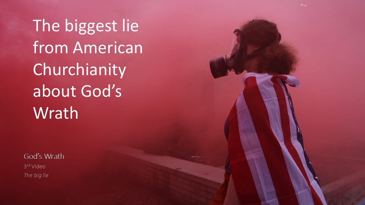 God's Wrath | 3rd Video | the big lie