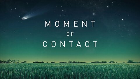 Moment of Contact | James Fox Documentary | Full Movie