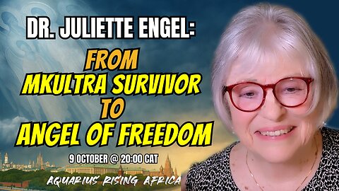Dr. Juliette Engel | From MKUltra Survivor to Angel of Freedom