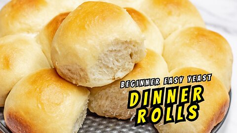 Easy Yeast Rolls - Beginner Friendly Recipe