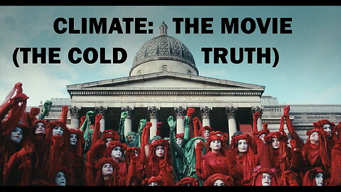 Climate: The Movie (The Cold Truth)
