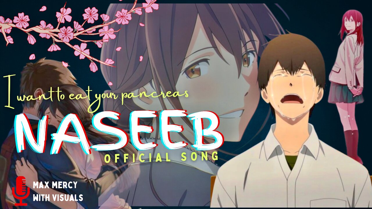I want to eat your pancreas Naseed song #AMV