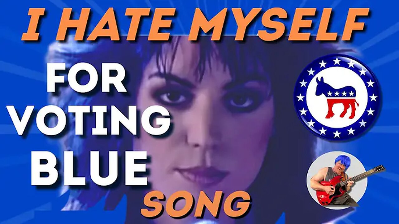 “I Hate Myself for Voting Blue” – JOAN JETT Parody Song #WalkAway