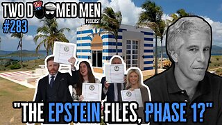 Episode 283 "The Epstein Files, Phase 1?"