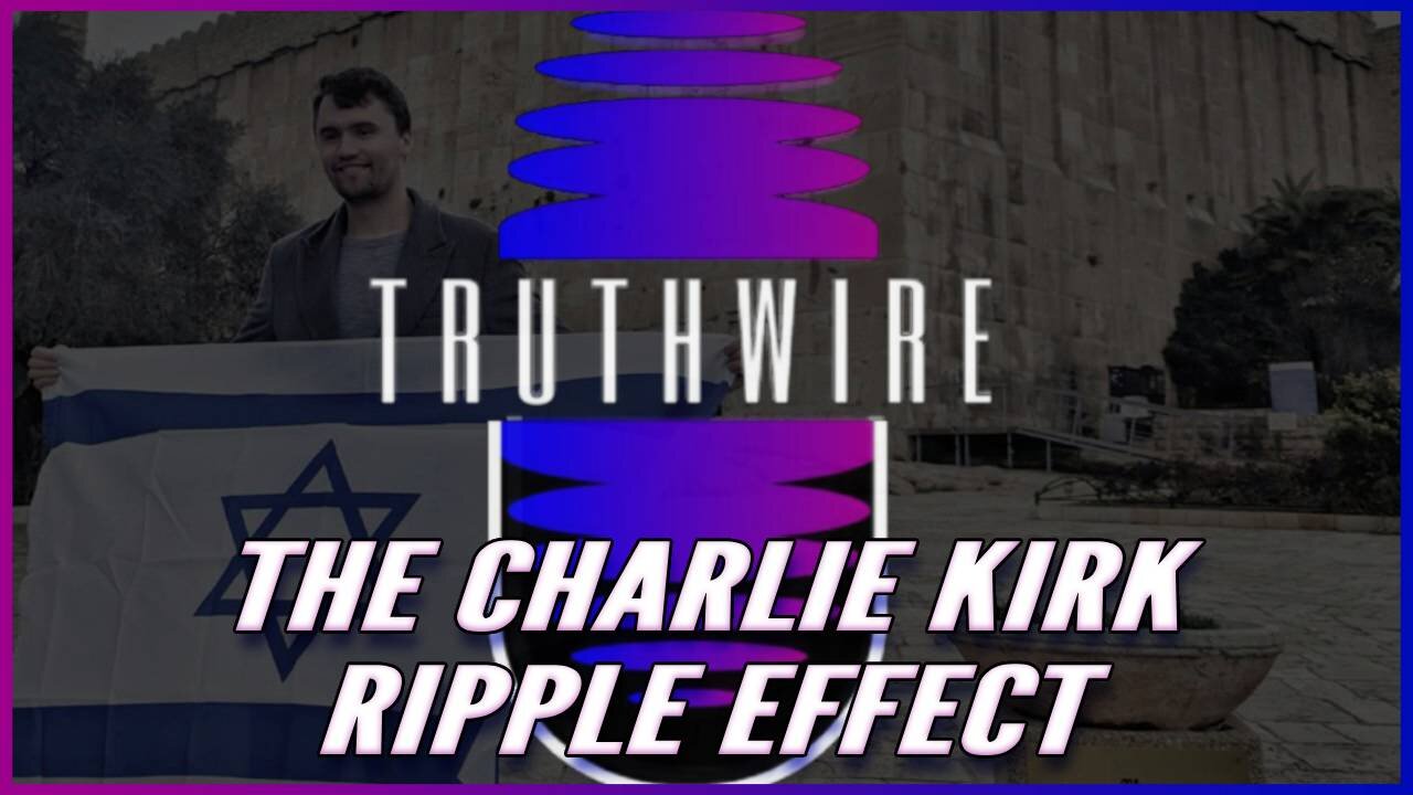 The Psyop of Charlie Kirk: Israel, Neo-Cons, & Opportunists, Plus Trump Ukraine