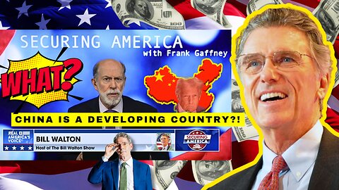 China’s Con Game EXPOSED | Bill Walton & Frank Gaffney - Trump’s Tariffs Keep America Ahead
