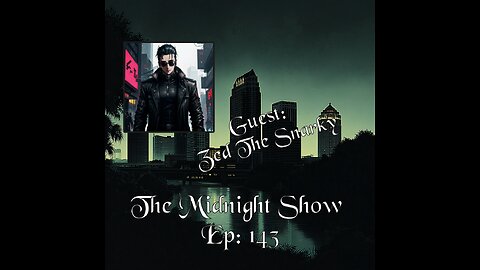 The Midnight Show Episode 143 (Guest: Zed the Snarky)