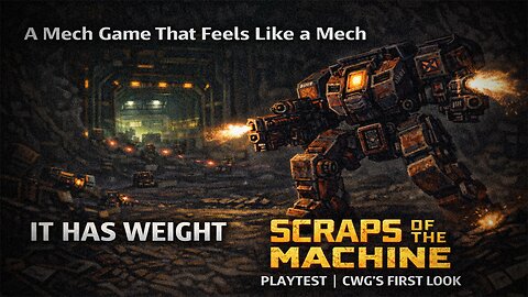A Mech Game That Feels Like a Mech - Scraps of the Machine Playtest CWG's First Look