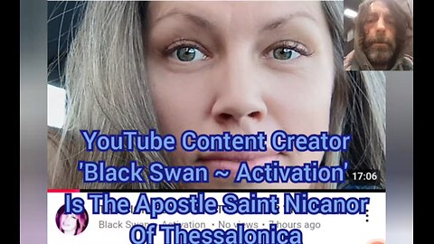 YouTube Content Creator 'Black Swan ~ Activation' Is The Apostle Saint Nicanor Of Thessalonica