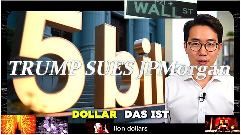 TRUMP sues JPMorgan for $5 billion . Money