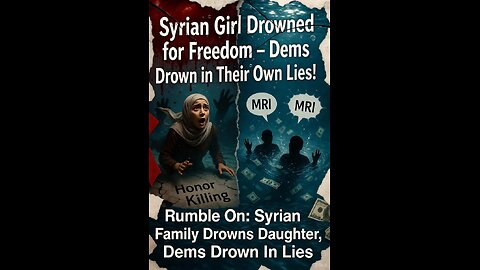 Rumble On: Syrian Family Drowns Daughter, Dems Drown In Lies - Ep. 298, 12/3/25