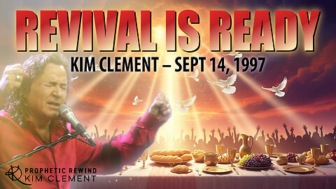 Kim Clement: Revival Is Ready | Prophetic Rewind