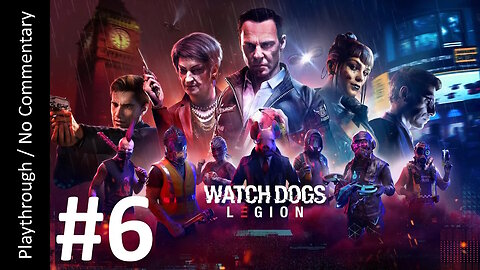 👨‍💻Watch Dogs: Legion (Part 6) playthrough