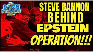 The Damn Straight Show 02.13.2026 Steve Bannon Behind Epstein Operation