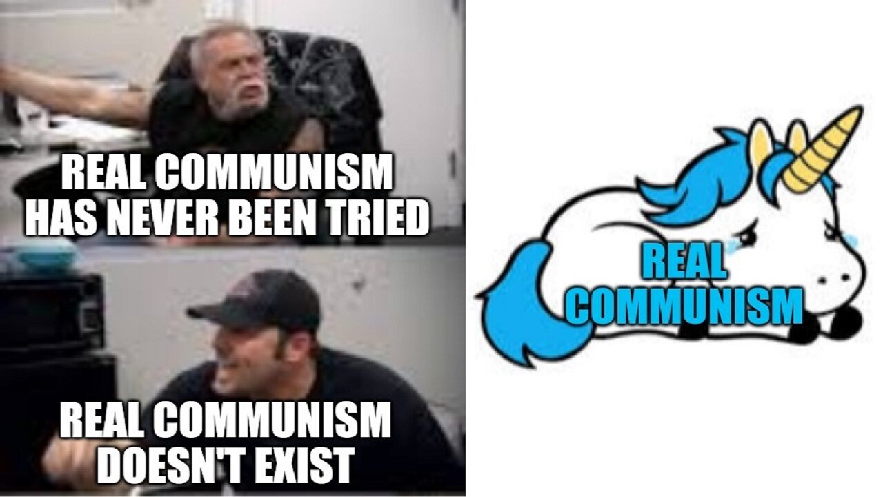 "Real communism"™ hasn't been tried?