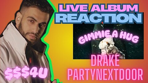 GIMMIE A HUG (Album Reaction) - Drake & PartyNextDoor '$$$4U' 