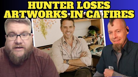 Hunter Loses 200 Of His Artworks in CA Fires Claims Value at ‘Millions of Dollars’