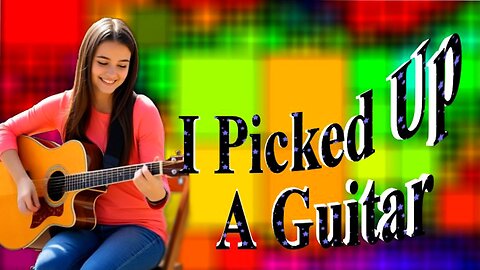 I Picked Up A Guitar