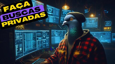 3 Buscadores Privados que Vão Deixar o Google com Inveja 😎 | Guia do Pombo Paranoico