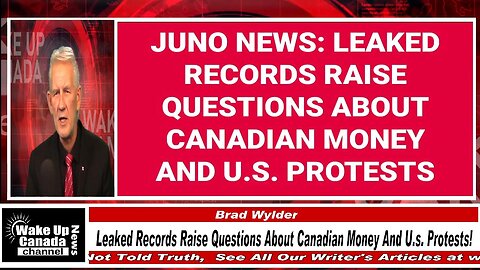 WUCN-Epi#585- Juno News Reporting-LEAKED RECORDS RAISE QUESTIONS ABOUT CANADIAN $$$